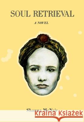 Soul Retrieval Shanna McNair Shanna McNair 9781962931458 High Frequency Press