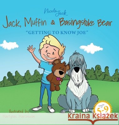 Jack, Muffin & Basingstoke Bear: Getting to Know Joe Nicola Jack Martynas Marchiusm 9781962948784