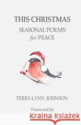 This Christmas: Seasonal Poems for Peace Ken D. Foster Terry-Lynn Johnson 9781962984324 Waterside Productions