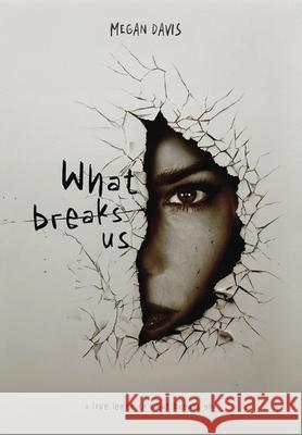 What Breaks Us Megan Davis 9781962987141 Manhattan Book Group