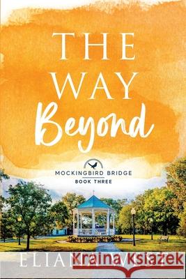 The Way Beyond: Volume 3 Eliana West 9781963011074