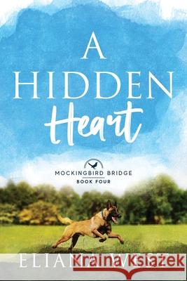 A Hidden Heart: Volume 4 Eliana West 9781963011098