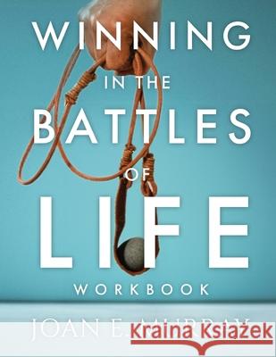 Winning In The Battles Of Life Workbook: Discover Keys To Victory Joan E. Murray J. L. Woodson 9781963016406 Joan Murray Ministries