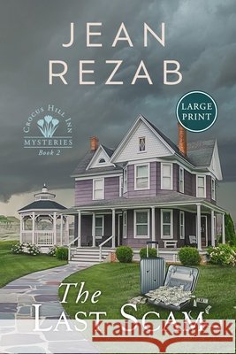The Last Scam - Large Print Jean Rezab 9781963033403 Mary Schmitz