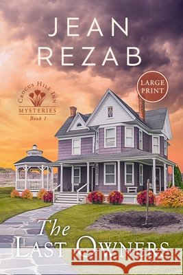 The Last Owners - Large Print Jean Rezab 9781963033427 Mary Schmitz