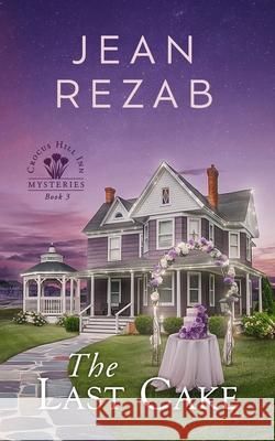The Last Cake Jean Rezab 9781963033458