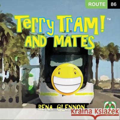 Terry Tram and Mates! Rena Glennon 9781963050882 Prime Seven Media