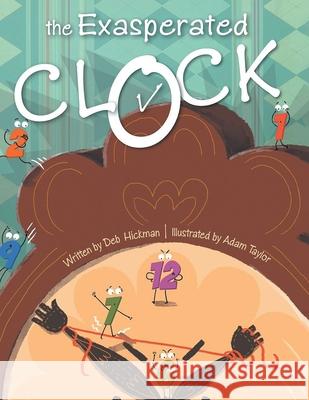 The Exasperated Clock Debbie Hickman Adam Taylor 9781963068481