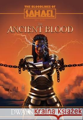 The Bloodlines of Sahael: The Ancient Blood Dwayne A. Madry Jess Havok 9781963089004 Sahael