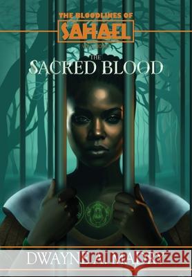 The Bloodlines of Sahael Volume Two Book One: The Sacred Blood Dwayne A. Madry Jess Havok 9781963089271 Sahael