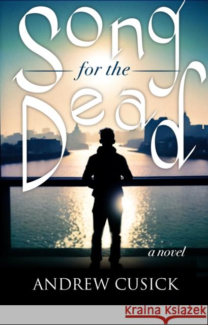 Song for the Dead Andrew Cusick 9781963101102