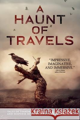 A Haunt of Travels A. W. Mason Velox Books 9781963107081