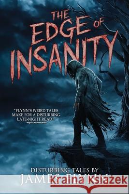 The Edge of Insanity James Flynn Velox Books 9781963107173 Velox Books