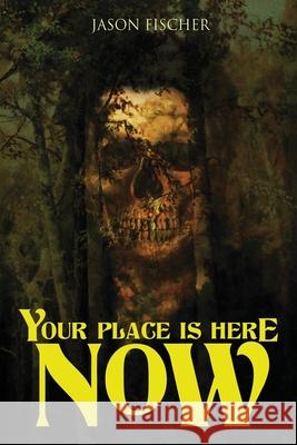 Your Place Is Here Now: 10 Tales of Horror and the Supernatural Jason Fischer Velox Books 9781963107524