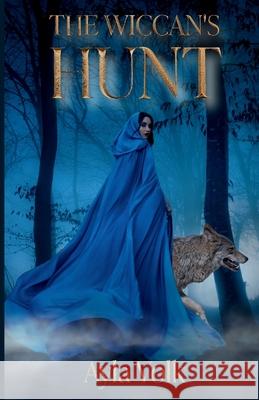 The Wiccan's Hunt Ayla Volk 9781963113044