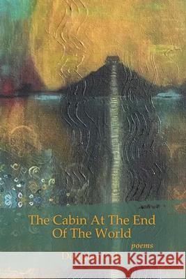 The Cabin at the End of the World Douglas Cole 9781963115062