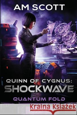 Quinn of Cygnus: Shockwave Am Scott 9781963119183 LightWave Publishing LLC