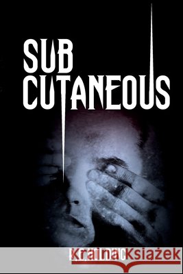 Subcutaneous Holding, R. E. 9781963125474 Cliff Cave Books, LLC