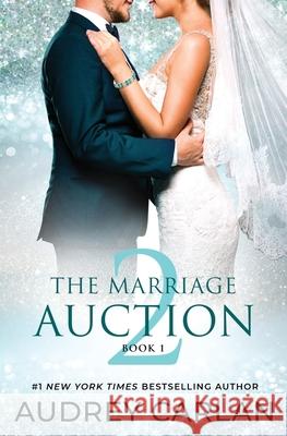 The Marriage Auction 2, Book One Audrey Carlan 9781963135176 Blue Box Press