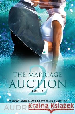 The Marriage Auction 2, Book Two Audrey Carlan 9781963135190 Blue Box Press