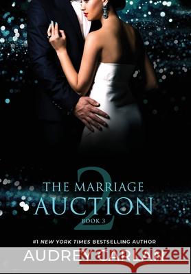 The Marriage Auction 2, Book Three Audrey Carlan 9781963135275 Blue Box Press