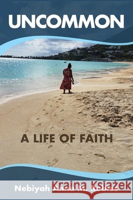 UNCOMMON A Life of Faith R. A. Ferrance E. John Powell Faithwalker 2x2 9781963136357
