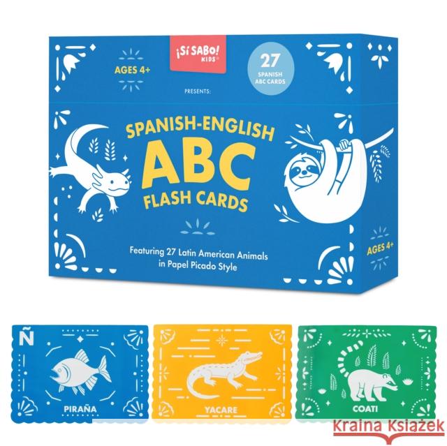 Spanish-English ABC Flash Cards: 27 Bilingual Alphabet Flash Cards Featuring Latin American Animals in a Papel Picado Design Mike Alfaro 9781963183443 Blue Star Press