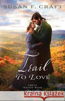 Trail to Love Susan F. Craft 9781963212013 Wild Heart Books