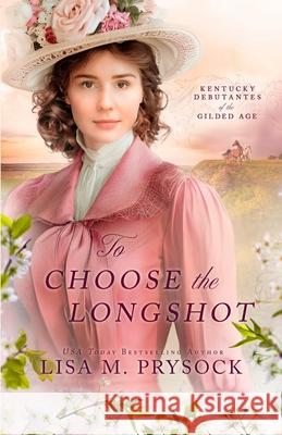 To Choose the Longshot Lisa M. Prysock 9781963212044 Wild Heart Books