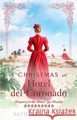 A Christmas at Hotel del Coronado Kathleen Denly 9781963212112 Wild Heart Books