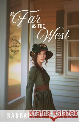 As Far as the West Barbara A. Curtis 9781963212396 Wild Heart Books
