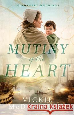 Mutiny of the Heart Vickie McDonough 9781963212457