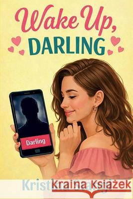 Wake Up, Darling Kristina Stangl 9781963232271 Kristina Stangl