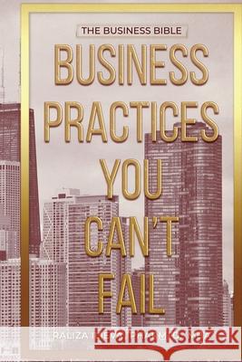 Business Practices You Can't Fail: The Business Bible Raliza Ilieva 9781963239843 American Book Publisher