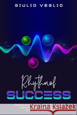 Rhythm of Success Giulio Veglio 9781963250787