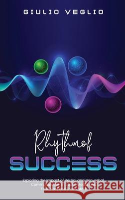 Rhythm of Success Giulio Veglio 9781963250794