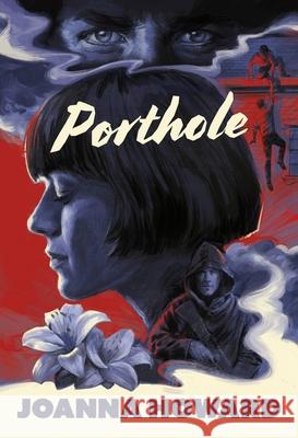The Porthole Joanna Howard Rita Bullwinkel 9781963270280