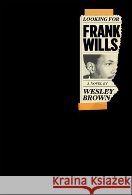 Looking for Frank Wills: (Of the Diaspora) Wesley Brown Erika Vital-Lazare 9781963270655