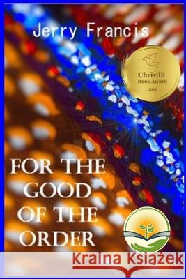 For the Good of the Order: Dyslexic Friendly Rolland Kenneson Jerry Francis 9781963272086 Shelteringtree.Earth