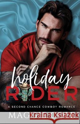 Holiday Rider: A Second Chance Cowboy Romance Maggie Cole 9781963274202
