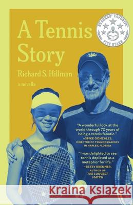 A Tennis Story Richard S. Hillman 9781963296679