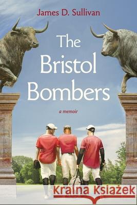 The Bristol Bombers James D. Sullivan 9781963296785