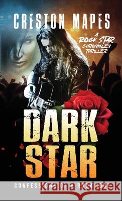 Dark Star (HB): Confessions of a Rock Idol Creston Mapes 9781963334135