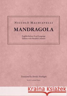 Mandragola Niccol? Machiavelli Nerida Newbigin 9781963343281 Slot Canyon Press