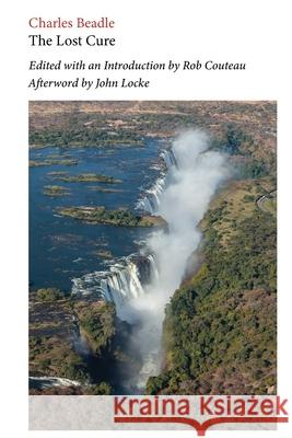 The Lost Cure. Edited with Annotations and an Introduction by Rob Couteau Charles Beadle Rob Couteau John Locke 9781963363050
