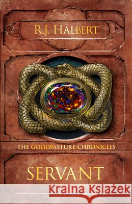 Servant: The Goodpasture Chronicles (Book 2) R. J. Halbert 9781963366099 Eald Talu House