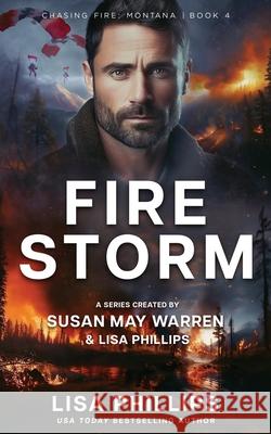 Firestorm Lisa Phillips Susan May Warren 9781963372151 Sunrise Publishing