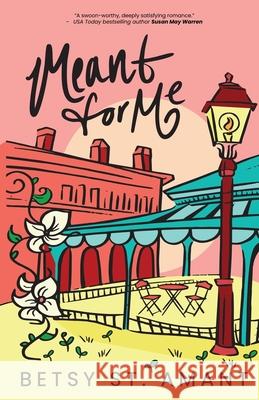 Meant for Me Betsy S 9781963372526