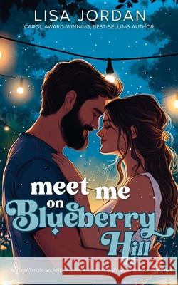 Meet Me on Blueberry Hill Lisa Jordan Susan May Warren 9781963372854 Hometown Hearts