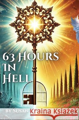 63 Hours In Hell Susan L. Davis 9781963377231 Abundance Books LLC